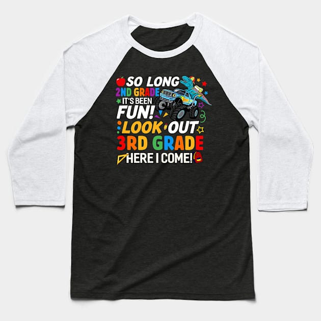 So Long 2nd Grade 3rd Grade Here I Come, Funny Dinosaur Monster Truck Baseball T-Shirt by joneK